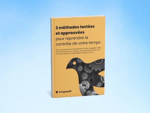 3 méthodes testées et approuvées pour reprendre le contrôle de votre temps